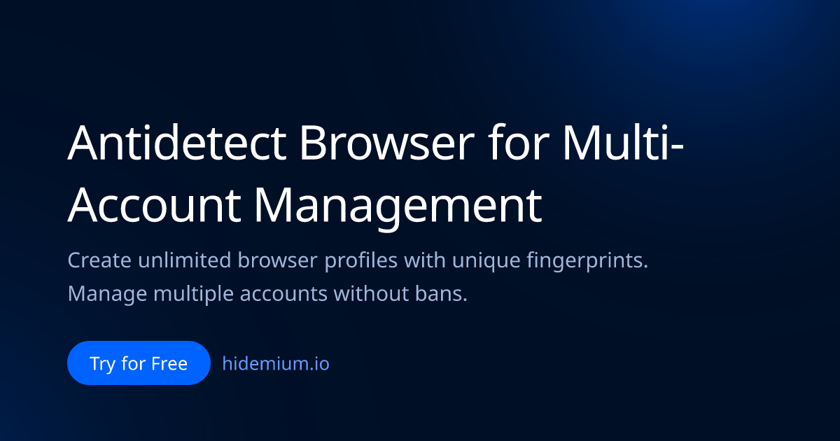 Antidetect Browser for Multi-Account Management | Hidemium